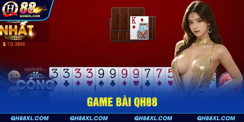 Sơ lược về sảnh game bài QH88