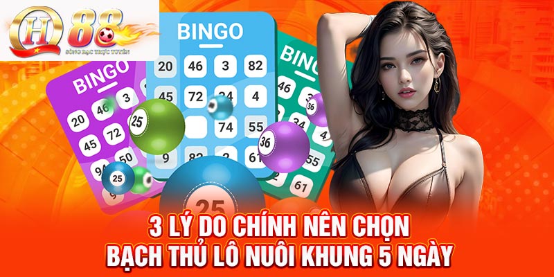 3 lý do chính nên chọn song thủ lô nuôi khung 5 ngày