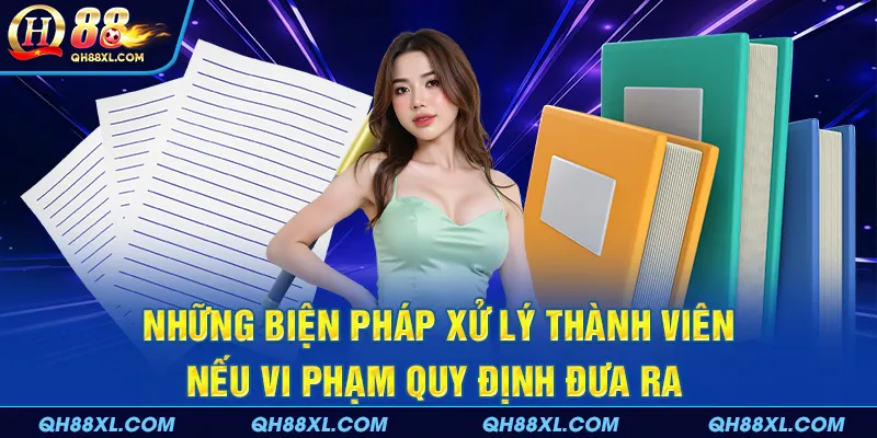Những biện pháp xử lý thành viên nếu vi phạm quy định đưa ra 