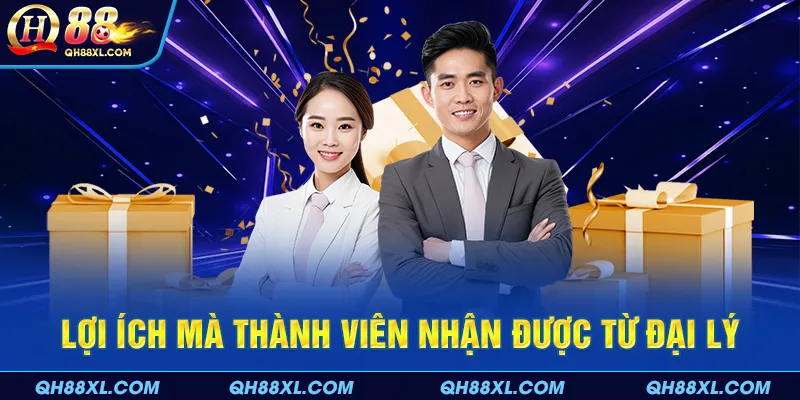 Lợi ích mà thành viên nhận được từ đại lý
