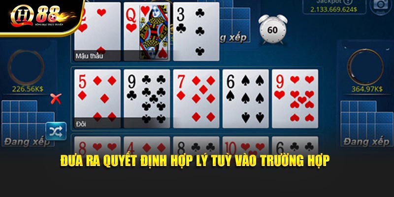 Đưa ra quyết định hợp lý tuỳ vào trường hợp
