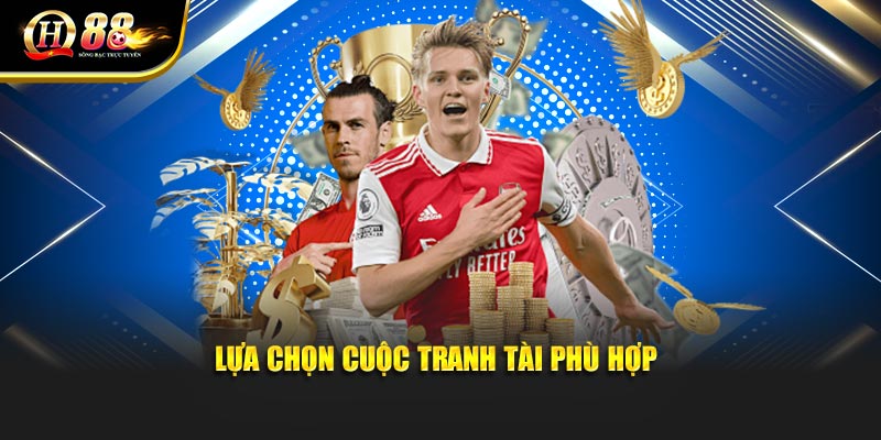 Lựa chọn cuộc tranh tài phù hợp