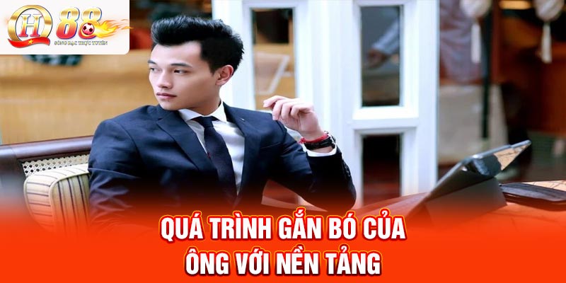 Quá trình gắn bó của ông với nhà cái QH88