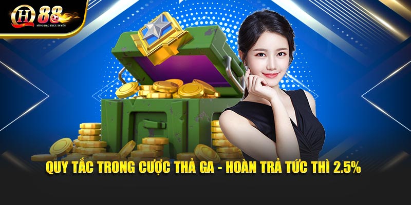 Quy tắc trong cược thả ga - hoàn trả tức thì 2.5%