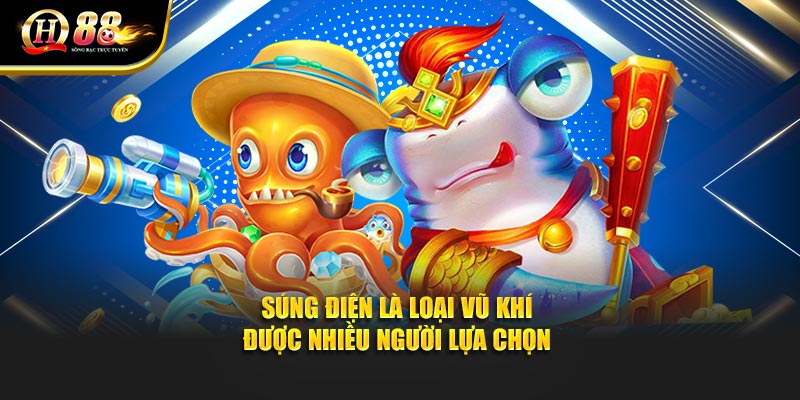 Súng điện là loại vũ khí được nhiều người lựa chọn